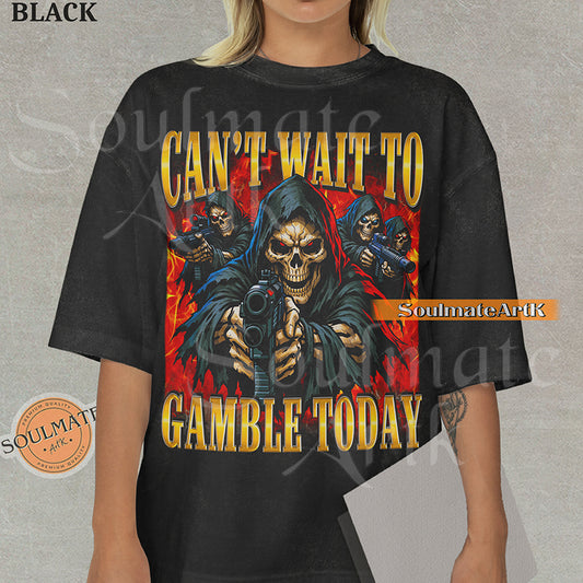 Vintage bootleg style graphic on a washed t-shirt featuring a skeleton with a determined expression and 90s-inspired metallic typography that reads I Can't Wait To Gamble Today.