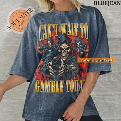 Vintage bootleg style graphic on a washed t-shirt featuring a skeleton with a determined expression and 90s-inspired metallic typography that reads I Can't Wait To Gamble Today.