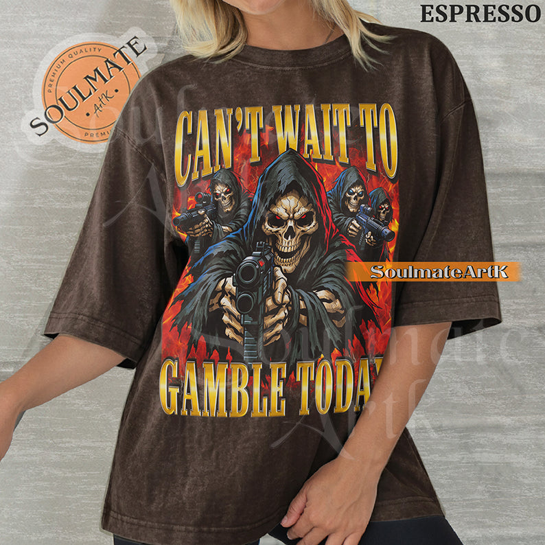 Vintage bootleg style graphic on a washed t-shirt featuring a skeleton with a determined expression and 90s-inspired metallic typography that reads I Can't Wait To Gamble Today.