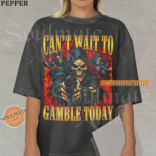 Vintage bootleg style graphic on a washed t-shirt featuring a skeleton with a determined expression and 90s-inspired metallic typography that reads I Can't Wait To Gamble Today.