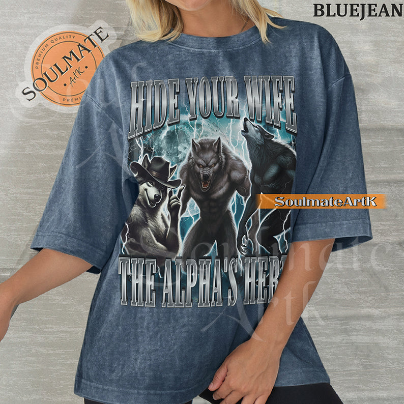 Hide Your Wife The Alpha Is Here Wolf T-Shirt