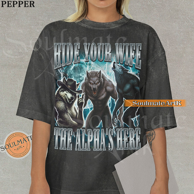 Hide Your Wife The Alpha Is Here Wolf T-Shirt