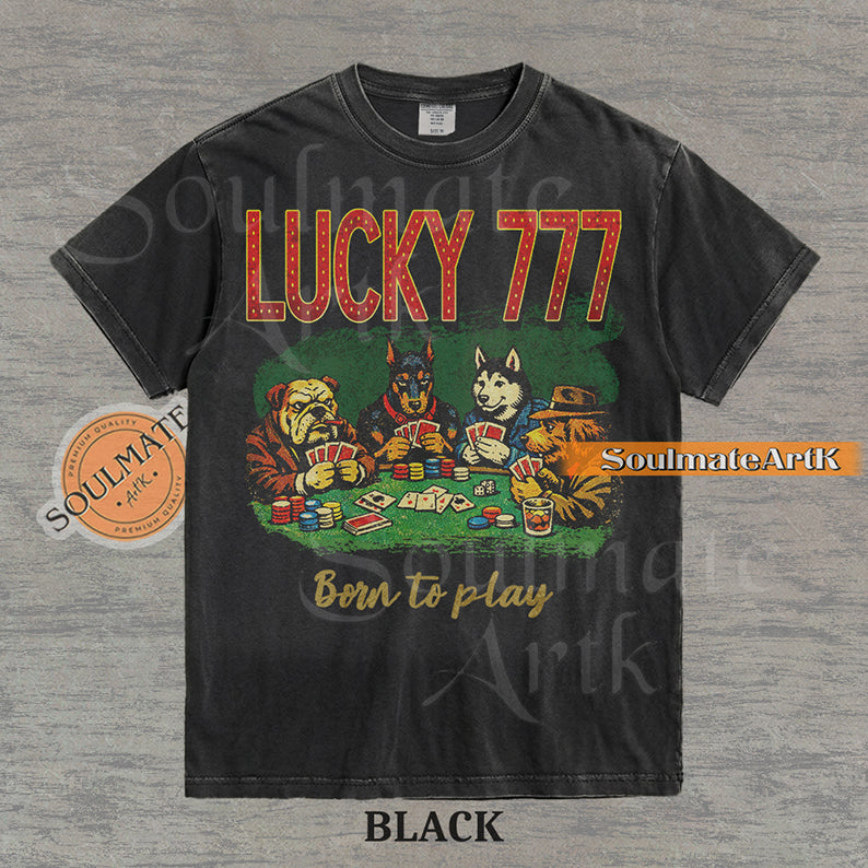 Retro-style illustration of four dogs playing poker under bold "LUCKY 777" text on a washed black shirt.