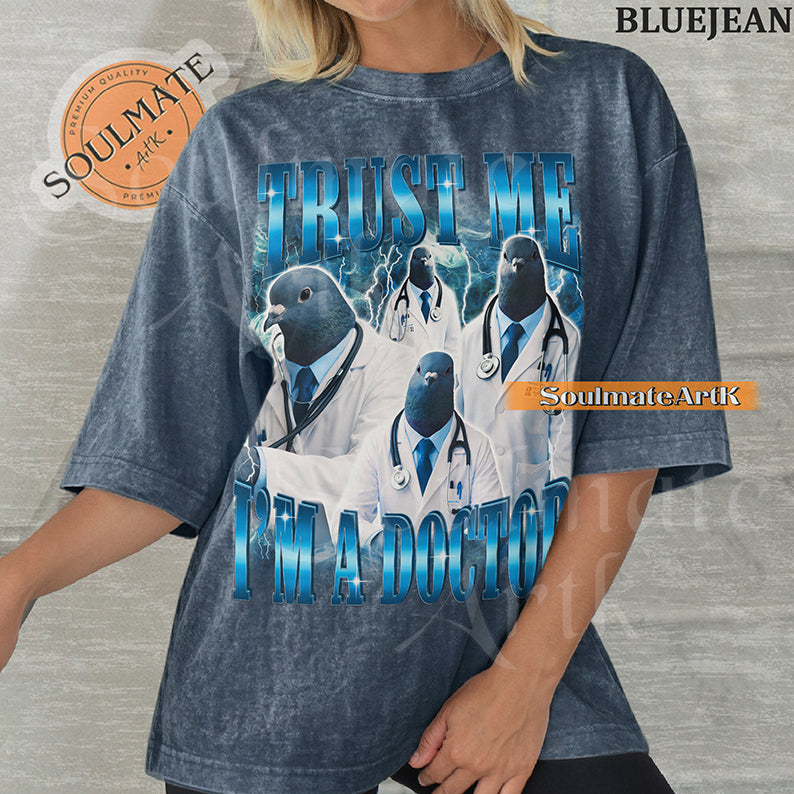 Collage of pigeons in doctor coats and stethoscopes with blue lightning and bold blue text reading Trust Me I'm A Doctor on a washed bluejean shirt.